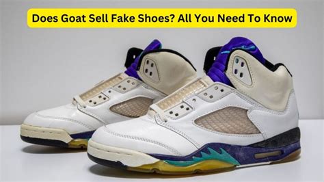 goat x fake shoes|is goat a real website.